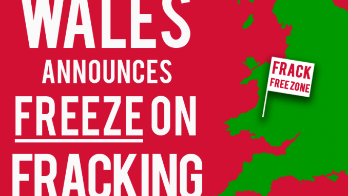 Wales follows Scotland and votes in favour of fracking moratorium