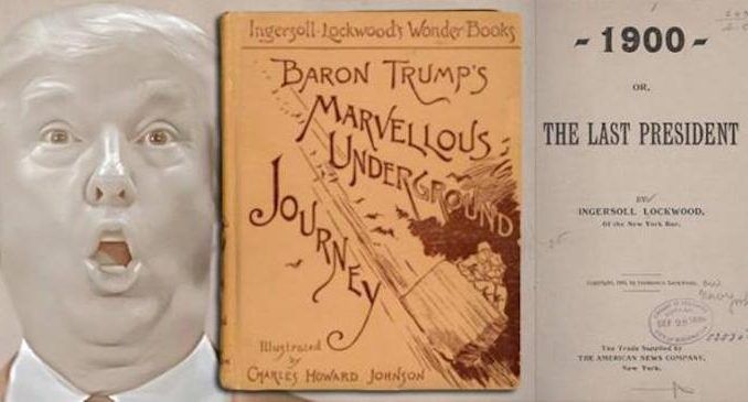 Two books written in the 1800's predicts that a man named Donald Trump will be "the last President" of the United States.