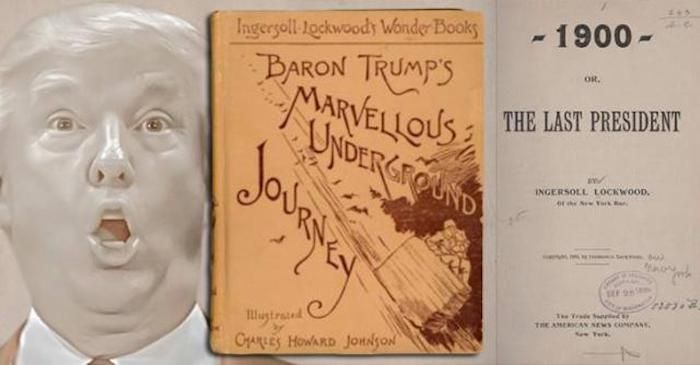 Two books written in the 1800's predicts that a man named Donald Trump will be "the last President" of the United States.