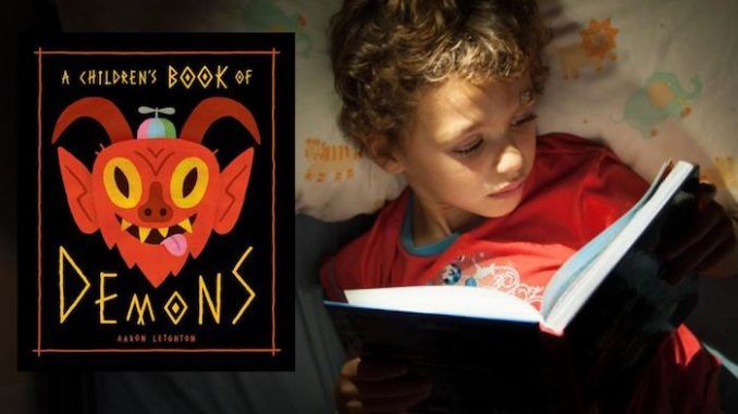 For parents looking to introduce their children to devil worship and commune with the spirit of Satan, Walmart and Amazon are now selling a new children’s book called: ‘A Children’s Book of Demons’.
