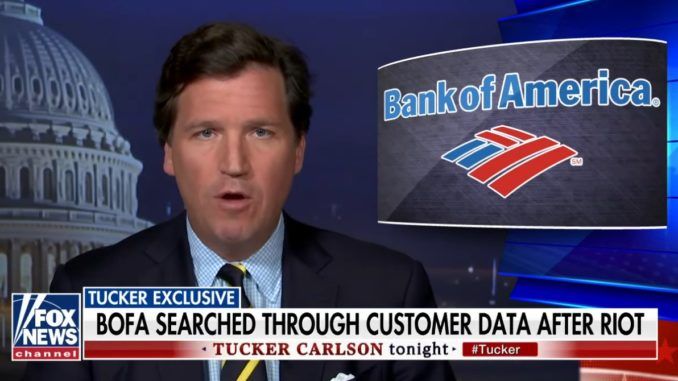 Tucker Carlson reveals Bank of America gave Feds customer purchase history as part of Jan 6 riot investigation