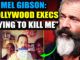Mel Gibson is living in fear for his life after vowing to expose an elite pedophile ring operating at the heart of the Hollywood system.