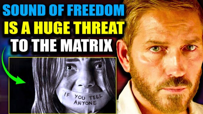 The global elite are attempting to ban Sound of Freedom, in an effort to stop as many people as possible from seeing the hit film and learning about the scale of the child sex industry.