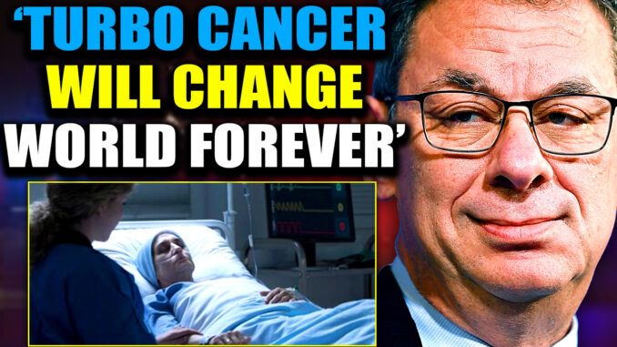 Turbo cancer is set to claim the lives of hundreds of millions, if not billions, of people in the next few years, according to a Pfizer insider who warns that everybody vaccinated with mRNA is a walking, talking time bomb waiting to explode.